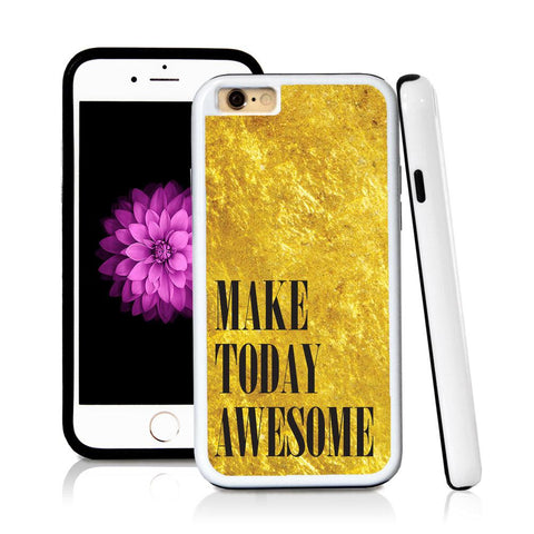 iPhone 6 case Make today awesome in Shiny Gold Texture with hard plastic and rubber protective cover