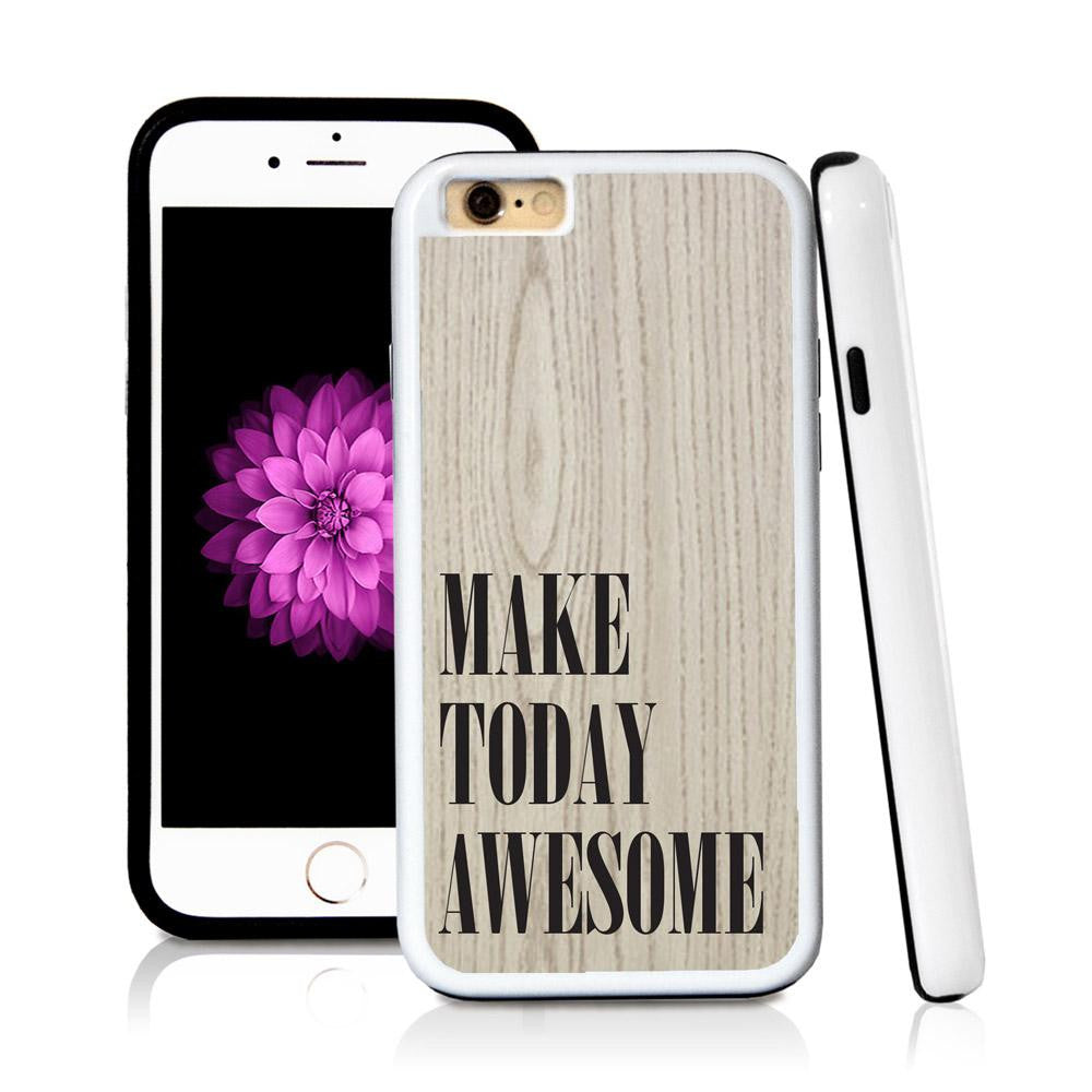 iPhone 6 case Make today awesome in Light Wood Texture with hard plastic and rubber protective cover