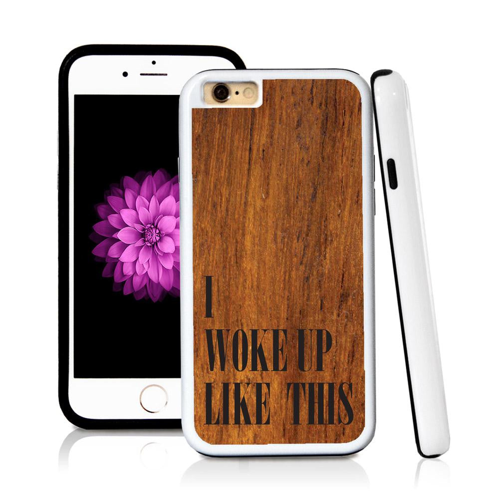 iPhone 6 case I woke up like this in Wood Texture with hard plastic and rubber protective cover